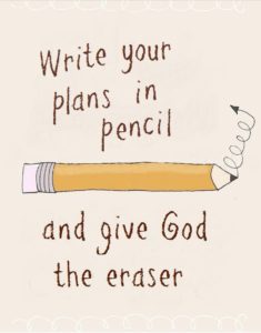 Write your plans in pencil